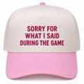 Sorry for What I Said During the Game Hat