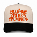 Bad Day To Be A Pumpkin Hat